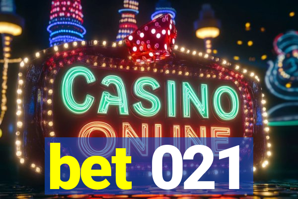 bet 021